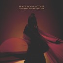 BLACK MOON MOTHER - Illusions Under The Sun (2020) CD